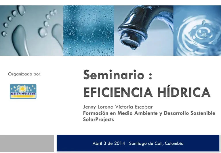 Seminario sobre eficiencia hídrica organizado por SolarProjects, en Cali, Colombia, abril 2014. Incluye gotas de agua y grifo.